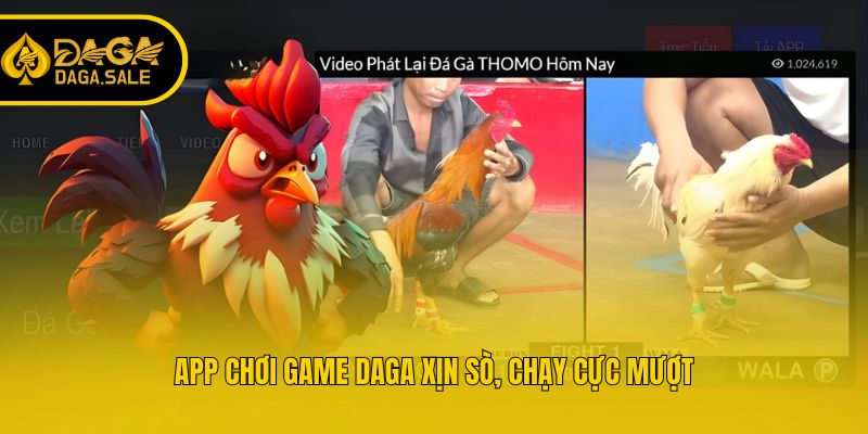 App chơi game Daga xịn sò, chạy cực mượt